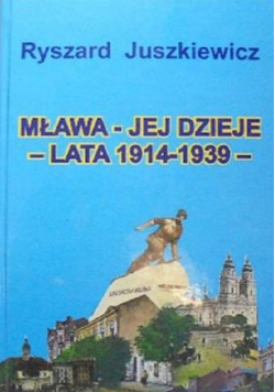Mława - jej dzieje ( lata 1914 - 1939 )