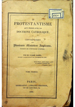 Le Protestantisme Aux Prises Avec La Doctrine Catholique Tom 1 1836 r.