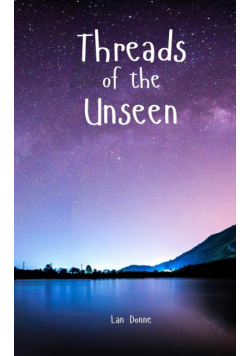 Threads of the Unseen