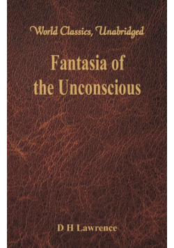 Fantasia of the Unconscious (World Classics, Unabridged)