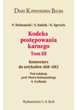 Kodeks postępowania karnego t.3: Komentarz do artykułów 468-682