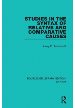 Studies in the Syntax of Relative and Comparative Causes