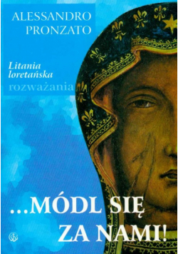 Módl się za nami Litania loretańska rozważania