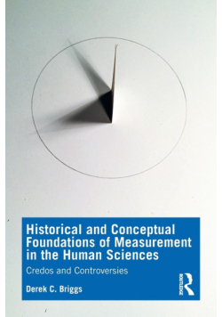Historical and Conceptual Foundations of Measurement in the Human Sciences