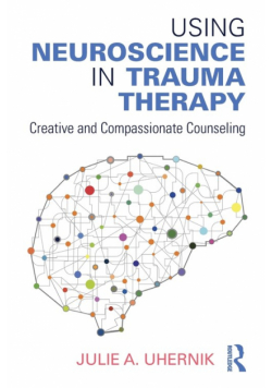 Using Neuroscience in Trauma Therapy