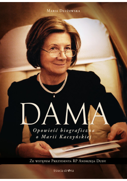 Dama Opowieść biograficzna o Marii Kaczyńskiej