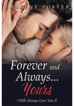 Forever and Always...Yours