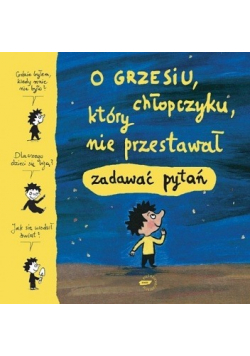 O Grzesiu chłopczyku który nie przestawał zadawać pytań