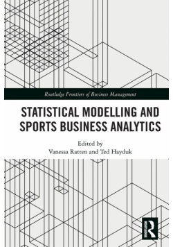 Statistical Modelling and Sports Business Analytics