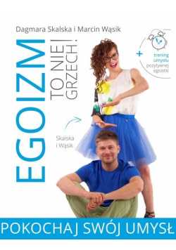 Egoizm to nie grzech Pokochaj swój umysł