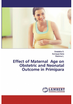 Effect of Maternal Age on Obstetric and Neonatal Outcome in Primipara