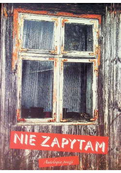 Nie zapytam antologia poezji