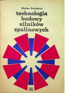 Technologia budowy silników spalinowych
