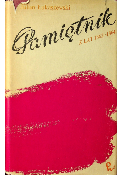 Łukaszewski Pamiętnik z lat 1862 1864