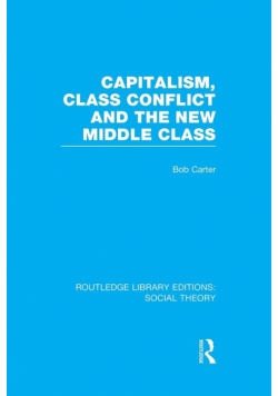 Capitalism, Class Conflict and the New Middle Class