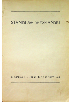 Stanisław Wyspiański plus autograf Skoczylasa 1932 r