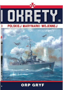 Okręty Polskiej Marynarki Wojennej Tom 16