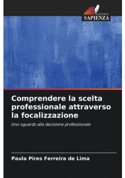 Comprendere la scelta professionale attraverso la focalizzazione