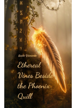 Ethereal Vines Beside the Phoenix Quill