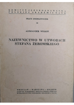 Nazewnictwo w utworach Stefana Żeromskiego. Prace onomastyczne Nr 16