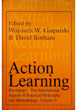 Action Learning. Praxiology: The International Annual of Practical Philosophy and Methodology Volume 6