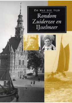 Rondom Zuiderzee en Ijsselmeer.
