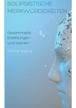 Solipsistische Merkwürdigkeiten