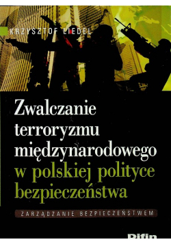 Zwalczanie terroryzmu międzynarodowego w polskiej polityce bezpieczeństwa