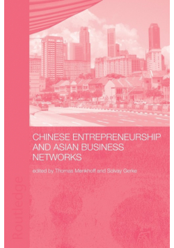 Chinese Entrepreneurship and Asian Business Networks