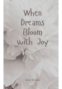 When Dreams Bloom with Joy