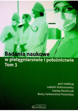 Badania naukowe w pielęgniarstwie i położnictwie Tom 3