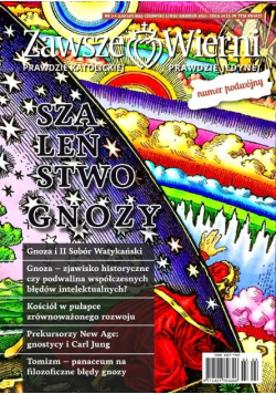 Zawsze wierni Nr 3 - 4 / 23 Szaleństwo gnozy