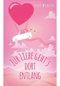 Zur Liebe geht`s dort entlang