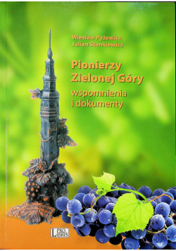 Pionierzy Zielonej Góry Wspomnienia i dokumenty