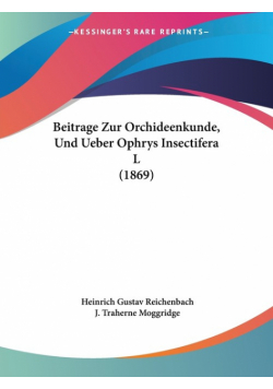 Beitrage Zur Orchideenkunde, Und Ueber Ophrys Insectifera L (1869)