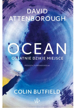 Ocean. Ostatnie dzikie miejsce