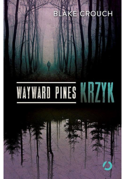 Wayward Pines. Krzyk