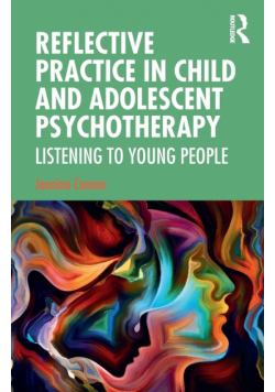 Reflective Practice in Child and Adolescent Psychotherapy