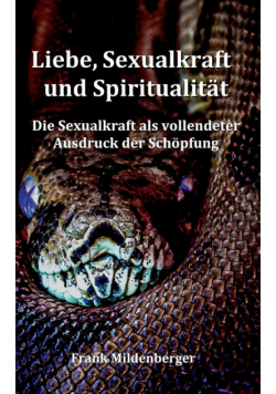 Liebe, Sexualkraft und Spiritualität
