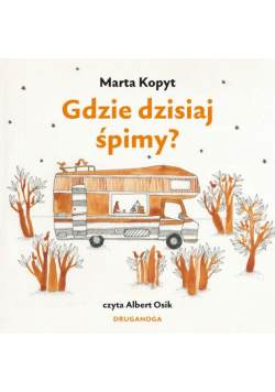Gdzie dzisiaj śpimy