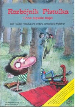 Rozbójnik Pistulka i inne śląskie bajki