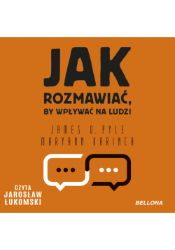 Jak rozmawiać, by wpływać na innych