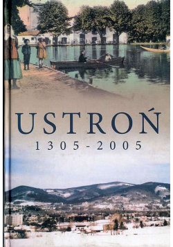 Ustroń 1305 - 2005 Tom I