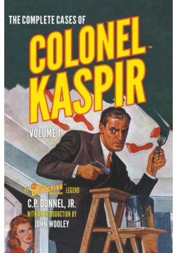 The Complete Cases of Colonel Kaspir, Volume 1
