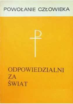 Powołanie człowieka Odpowiedzialni za świat