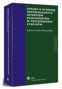 Sprawy o ochronę indywidualnych interesów konsumentów w postępowaniu cywilnym