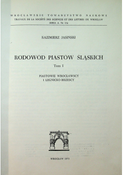 Rodowód Piastów Śląskich Tom I