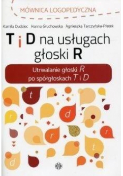 T i D na usługach głoski R