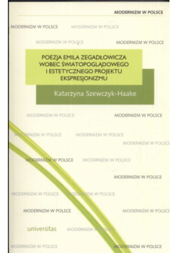 Poezja Emila Zegadłowicza wobec światopoglądowego i estetycznego projektu ekspresjonizmu