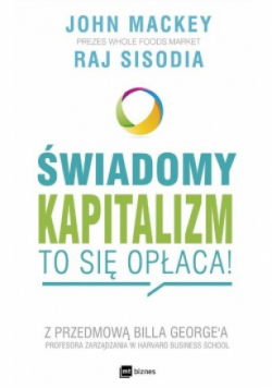 Świadomy kapitalizm  to się opłaca